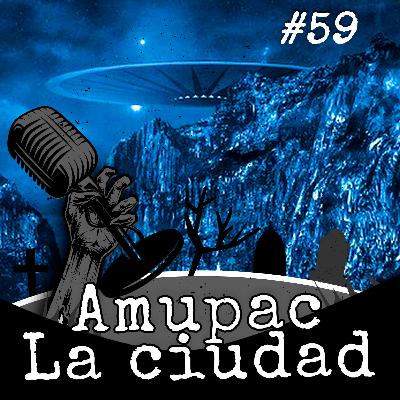 Expediente #59 - Amupac: la ciudad extraterrestre