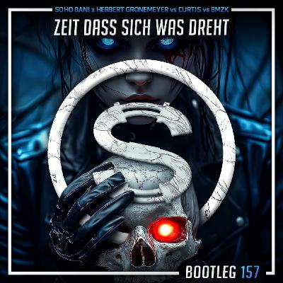 Episode 157: Soho Bani x Herbert Gronemeyer vs Curtis vs Bmzk - Zeit Dass Sich Was Dreht (Sylva Bootleg)