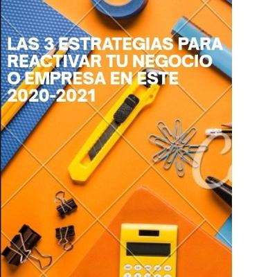 3 ESTRATEGIAS PARA REACTIVAR TU NEGOCIO O EMPRESA en este 2020-2021