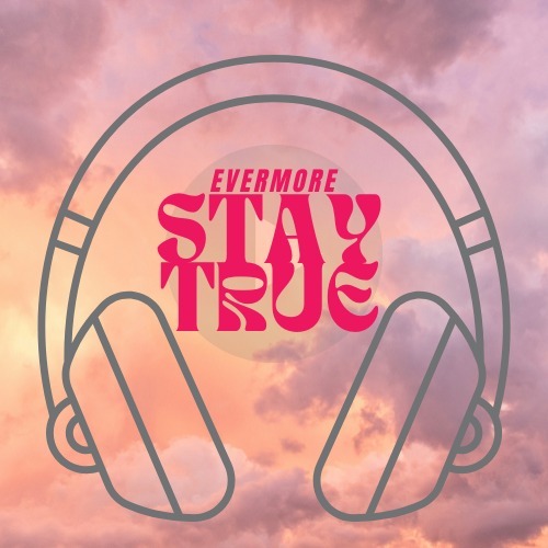 Evermore Stay True Evermore Stay True