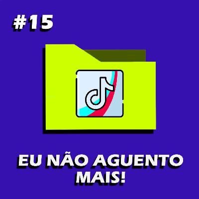 CC - Episódio #015 - EU NÃO AGUENTO MAIS
