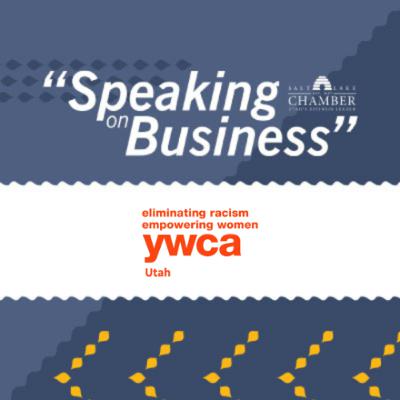 Speaking on Business: YWCA Utah Speaking on Business: YWCA Utah