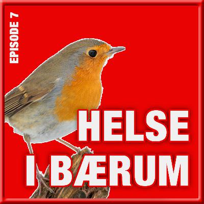 Episode 7: HELSEPOLITIKK I BÆRUM