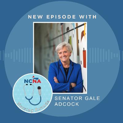 Senator Gale Adcock on the Legislative Season Senator Gale Adcock on the Legislative Season
