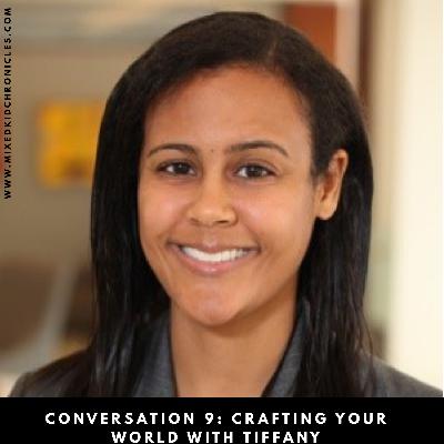 Conversation 9 | Crafting Your Story with Tiffany Conversation 9 | Crafting Your Story with Tiffany