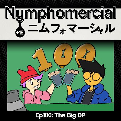 Ep100: The Big DP Ep100: The Big DP