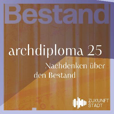 #35 archdipolma 25: Nachdenken über den Bestand #35 archdipolma 25: Nachdenken über den Bestand