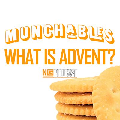 What is Advent? - Munchables Podcast (12.4.25) What is Advent? - Munchables Podcast (12.4.25)