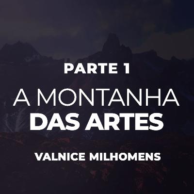 A Montanha das Artes e Entretenimento - Parte 1