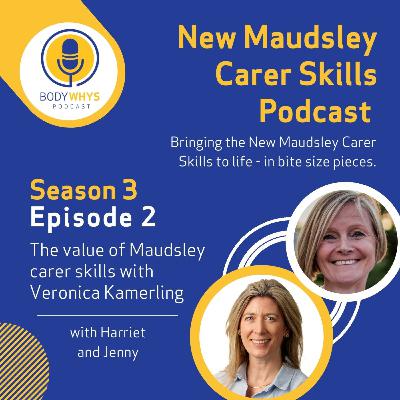 NMCS S3E2: The value of Maudsley carer skills with Veronica Kamerling