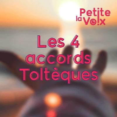 Les quatre accords toltéques - La Petite Voix