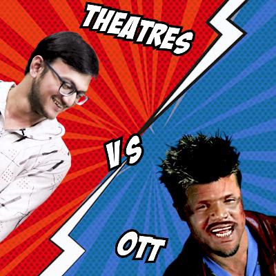 Theatres vs OTT - ft. Tailor Dhuruvan Theatres vs OTT - ft. Tailor Dhuruvan