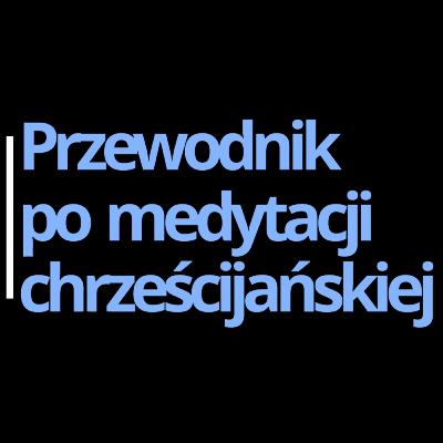Zacznij MEDYTOWAĆ #1 - Uważność, obecność i Słowo