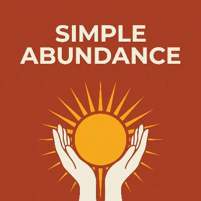 Simple Abundance: A Daybook of Comfort and Joy Revisited