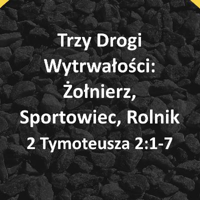 Trzy drogi wytrwałości: żołnierz, sportowiec, rolnik