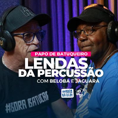 Beloba e Jaguara: Lições das Lendas da Percussão | Papo de Batuqueiro #002 Beloba e Jaguara: Lições das Lendas da Percussão | Papo de Batuqueiro #002