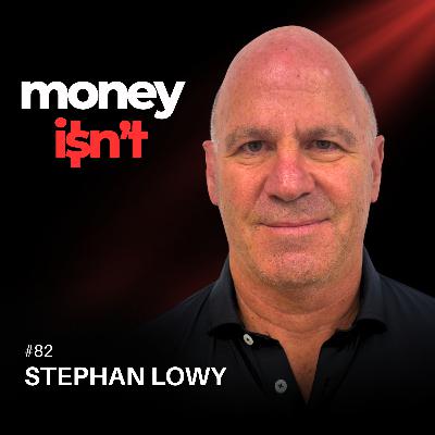 #82: Why Early Perspective Shifts Create True Wealth with Stephan Lowy #82: Why Early Perspective Shifts Create True Wealth with Stephan Lowy