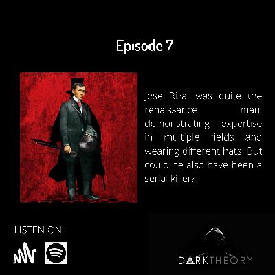 Episode 7 - Was Jose Rizal a Serial Killer?