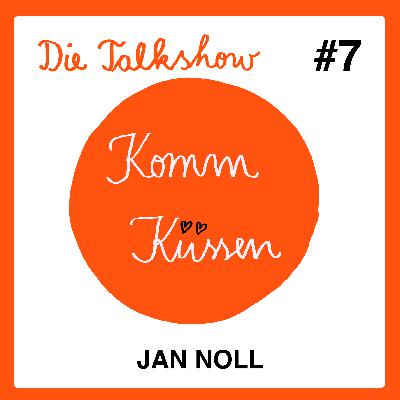 Die Komm Küssen Talks #07 ... diesmal mit Jan Noll (Siegessäule / Paura Diamante)