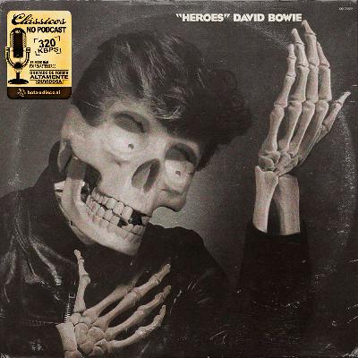#53. David Bowie Heroes l Feat. Noizecast #53. David Bowie Heroes l Feat. Noizecast