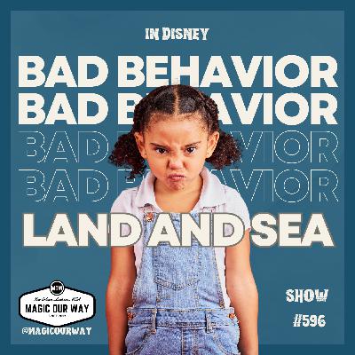 Bad Behavior in Disney: Land and Sea - MOW #596