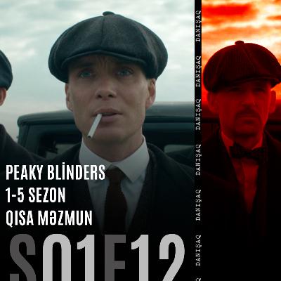 İlk 5 Sezonun Qısa Məzmunu - PEAKY BLINDERS İlk 5 Sezonun Qısa Məzmunu - PEAKY BLINDERS