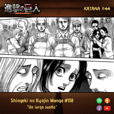 KC44| Shingeki no Kyojin Manga #138: "Un largo sueño"