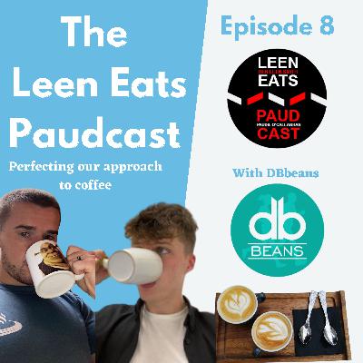 Episode 8: Perfecting our approach to coffee with DB beans