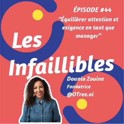#44 - Équilibrer attention et exigence en tant que manager - Dounia Zouine - OTree.ai - Fondatrice