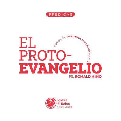 El Protoevangelio (Predica) El Protoevangelio (Predica)