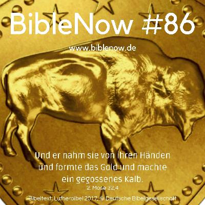 BibleNow #86: 2. Mose 31,6-32,14