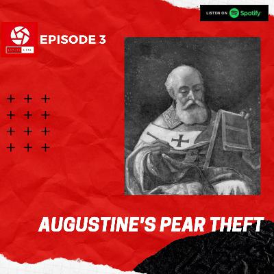 EPISODE 3: AUGUSTINE'S PEAR THEFT