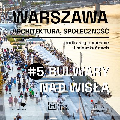 Warszawa. Architektura, społeczność | Bulwary nad Wisłą