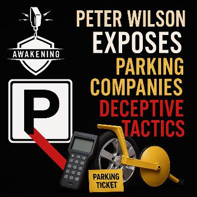 Peter Wilson Exposes Parking Companies DECEPTIVE Tactics