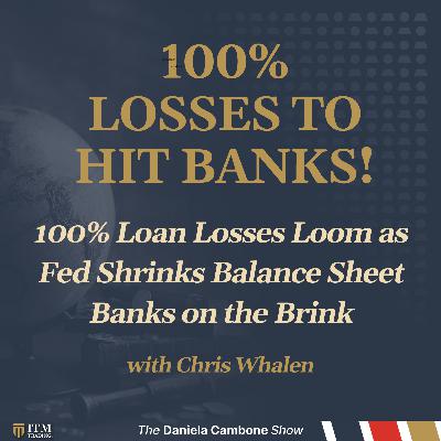 🚨 100% Loan Losses Loom as Fed Shrinks Balance Sheet- Banks on the Brink