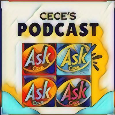 Ask Cece?? Ask Cece??