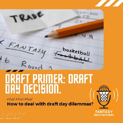 S05E02 - Draft Primer: How to deal with fantasy draft day dilemmas?