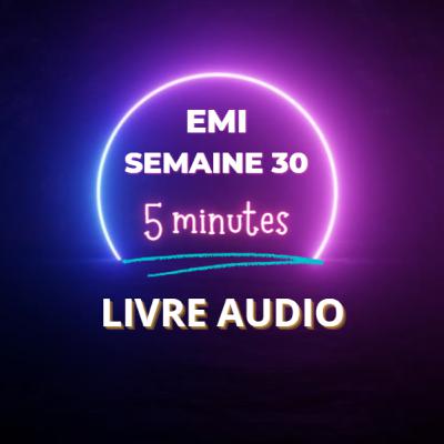 Emi Livre Audio Semaine 30 Emi Livre Audio Semaine 30