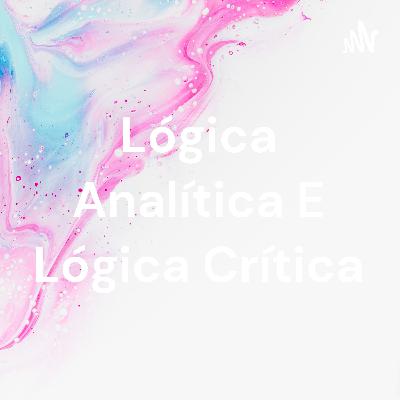 Lógica Analítica e Lógica Crítica
