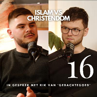 #16 Islam VS Christendom | In gesprek met Rik van Gedachtegoed