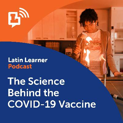 The Science Behind the COVID-19 Vaccine