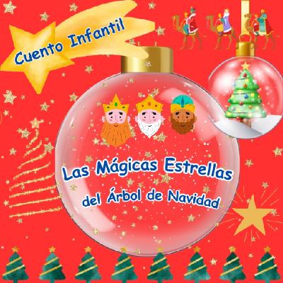 Las Estrellas Mágicas del Árbol de Navidad   Cuento Infantil con Valores Especial Reyes Magos