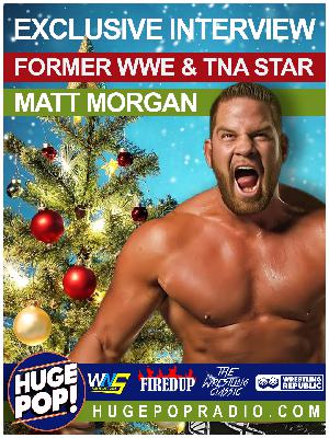 HUGE POP! with Donnie DaSilva and Jimmy Korderas - Episode 69 - Matt Morgan