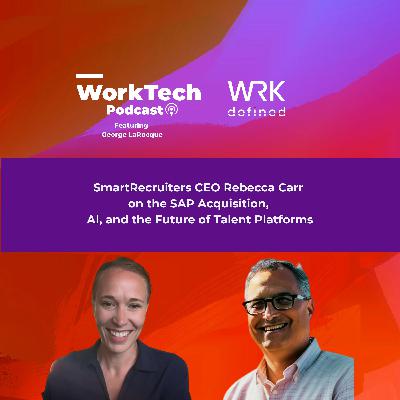 SmartRecruiters CEO Rebecca Carr on the SAP Acquisition, AI, and the Future of Talent Platforms