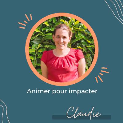 Animer pour impacter – Regards croisés avec Claudie Racine