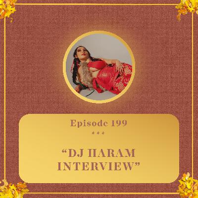 #199 - DJ Haram INTERVIEW