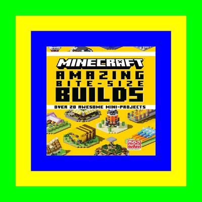 PDF Download&* Minecraft: Amazing Bite-Size Builds (Over 20 Awesome Mini-Projects) {Read Online} PDF Download&* Minecraft: Amazing Bite-Size Builds (Over 20 Awesome Mini-Projects) {Read Online}