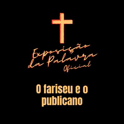 O FARISEU E O PUBLICANO | DEVOCIONAL PARÁBOLAS | O que jesus nos diz em Lucas 18:9-14? O FARISEU E O PUBLICANO | DEVOCIONAL PARÁBOLAS | O que jesus nos diz em Lucas 18:9-14?