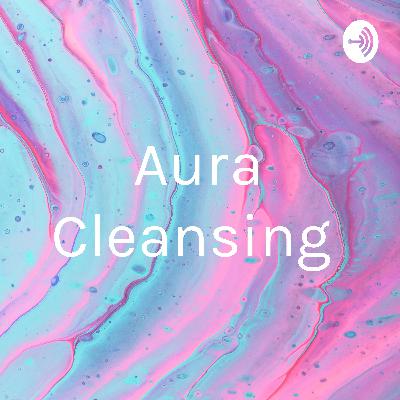 Aura cleansing