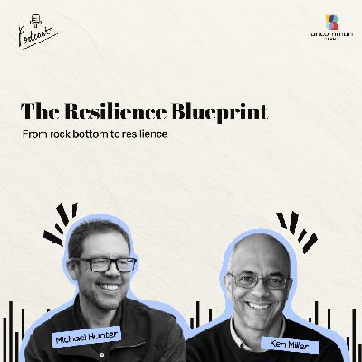 From Rock Bottom To Resilience ft. Ken Miller